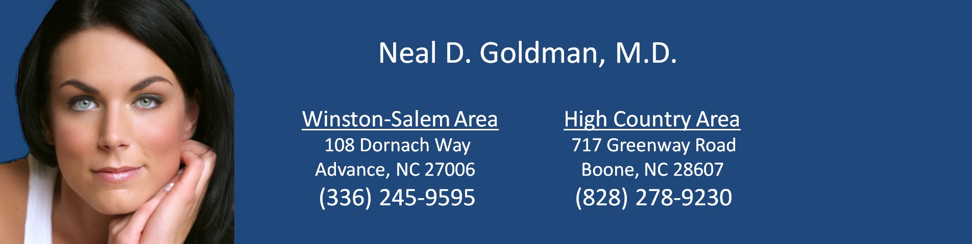 Facial Plastic Surgery - Neal Goldman MD - Goldman Center - 108 Dornach Way, Advance, NC and 717 Greenway Road, Boone, NC